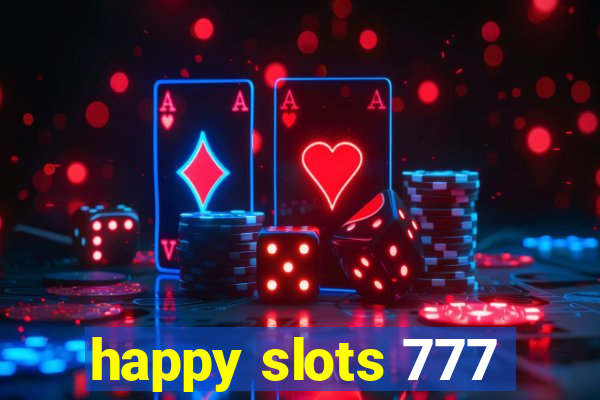 happy slots 777